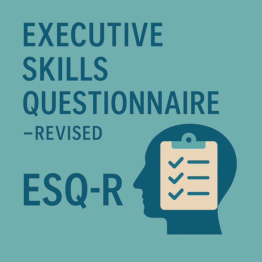 Executive Skills Questionnaire – Revised (ESQ-R)